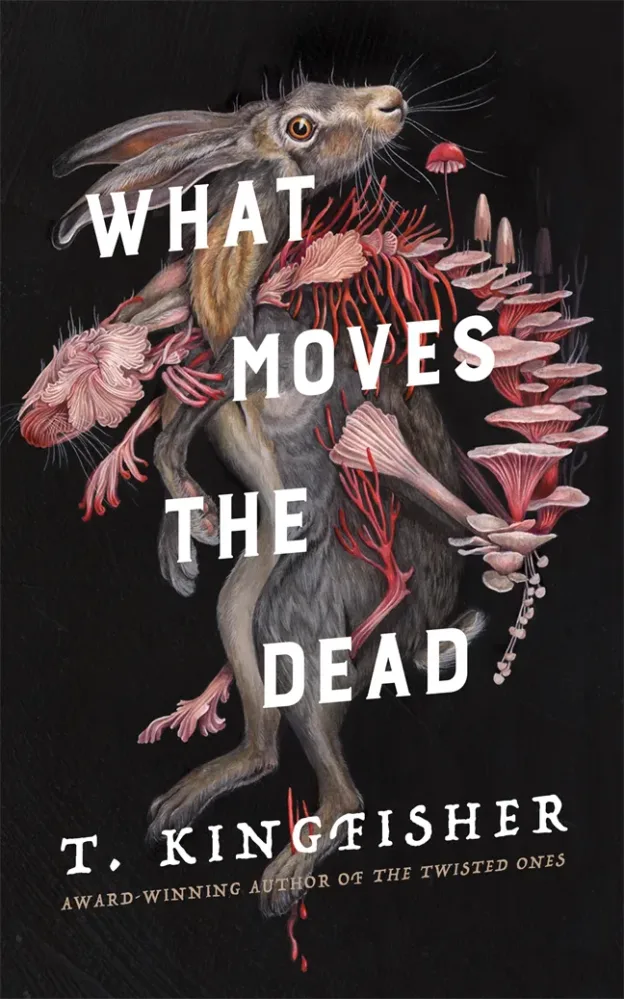 Book reviews of What Moves the Dead by T Kingfisher -- book cover