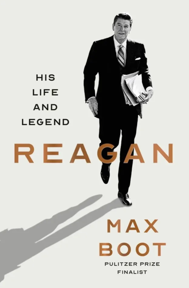 Cover of Reagan: His Life and Legend by Max Boot, depicting a comprehensive biography of Ronald Reagan's life and presidency.​